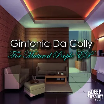 For Matured People EP by Gintonic Da Colly