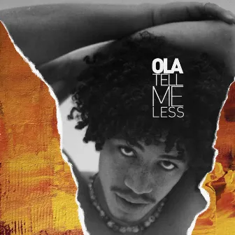 Tell Me Less by Ola