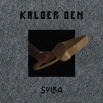 KALDER DEN by SULKA