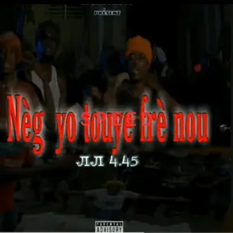 Neg Yo Touye Fre Nou by Jiji445