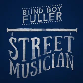 Street Musician by Blind Boy Fuller