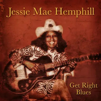 Get Right Blues by Jessie Mae Hemphill