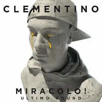 Miracolo! (Ultimo Round) by Clementino