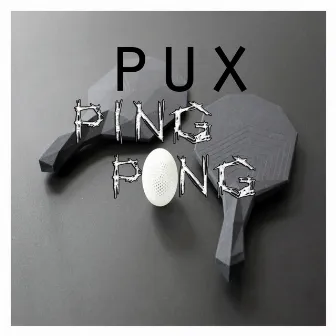 Ping Pong by Pux