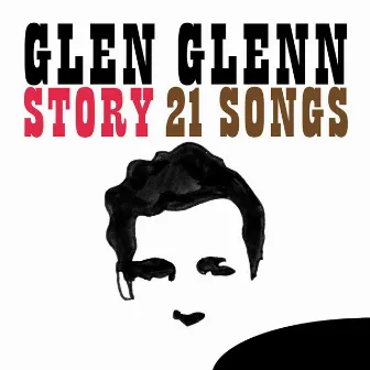 Story - 21 Songs by Glen Glenn