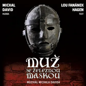 Muz se zeleznou maskou (Original Prague Cast Recording) by Original Prague Cast of Muz se zeleznou maskou