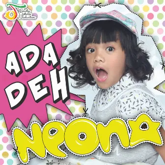 Ada Deh by Neona