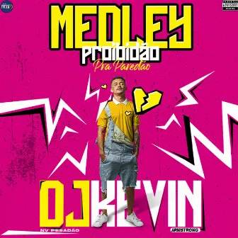 Medley Proibidão pra Paredão by Dj Kevin Armstrong