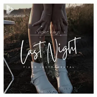 Last Night (Piano Instrumental) by Violet Keys