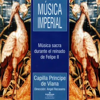 Música Imperial - Música Sacra Durante el Reinado de Felipe II by Angel Recasens