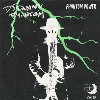 Phantom Power by DJ Danny Phantom