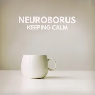 Keeping Calm by Neuroborus