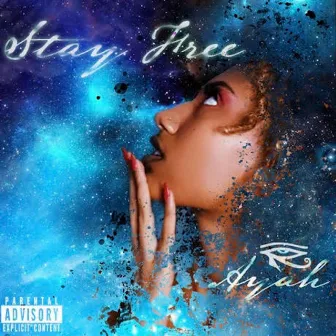 Stay Free by Ayah The Light