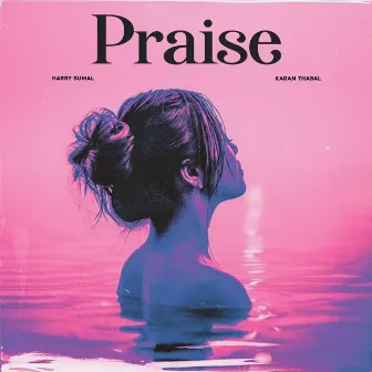 Praise by Karan Thabal