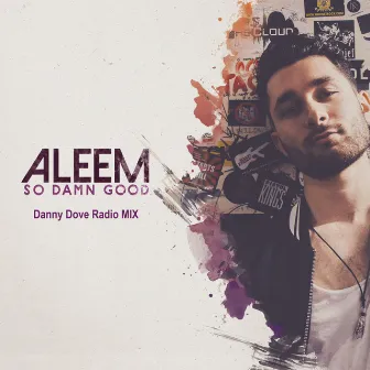 So Damn Good (Danny Dove Radio Mix) by Aleem