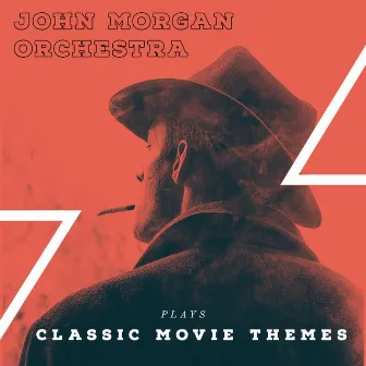 John Morgan Orchestra Plays Classic Movie Themes by John Morgan Orchestra