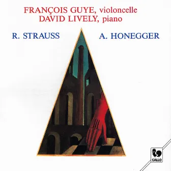 Strauss: Cello Sonata, Op. 6, TrV 115 – Honegger: Sonata for Cello & Piano, H 32 - Sonatina for Cello & Piano, H 42 by François Guye