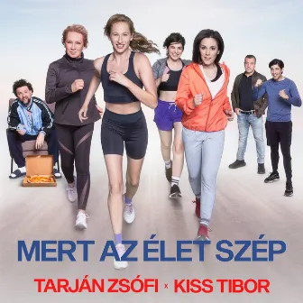 Mert az élet szép - Futni Mentem by Kiss Tibor