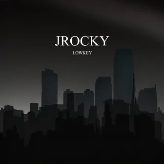 Lowkey by JRocky