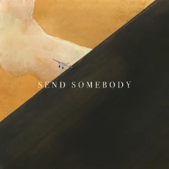 Send Somebody by Ian Randall Thornton