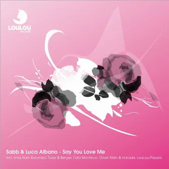 Say You Love Me by Luca Albano