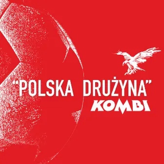 Polska drużyna (Radio Edit) by Kombi