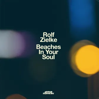 Beaches in Your Soul by Rolf Zielke