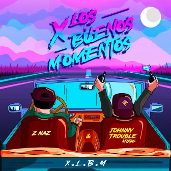 X los Buenos Momentos (X.L.B.M) by Znaz