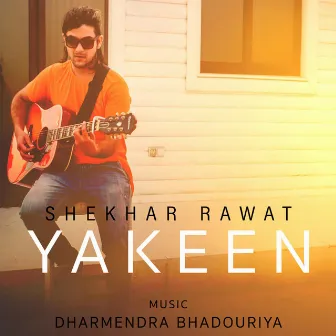 Yakeen by Shekhar Rawat