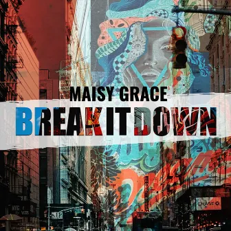 Break it down by Maisy Grace