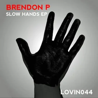 Slow Hands EP by Brendon P