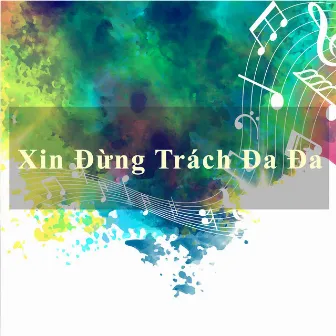 Xin Đừng Trách Đa Đa by Quang Linh