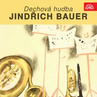 Dechová Hudba, Jindřich Bauer by Jindřich Bauer