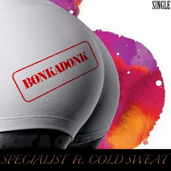 Bonkadonk (feat. Cold Sweat) by The Specialist