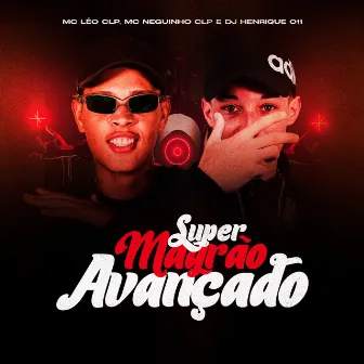 Super Magrão Avançado by MC Leo CLP