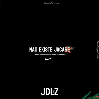 Não Existe Jacaré by Kauejdlz