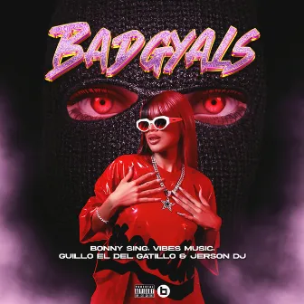 Bad Gyals by Bonny Sing