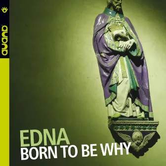 Born to Be Why (Edna) by Mattia Barbieri