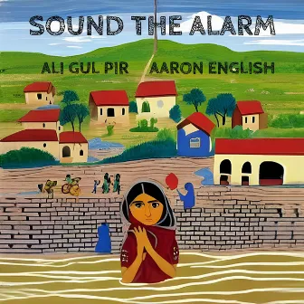 Sound The Alarm by Ali Gul Pir