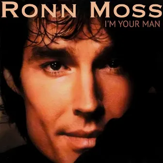 I'm Your Man by Ronn Moss