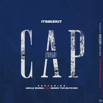 Straight Cap (feat. Uncle Murda & Benny the Butcher) by Itsbizkit