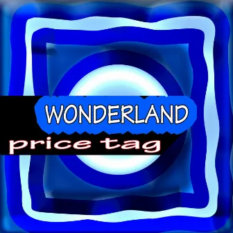 Wonderland by Price Tag