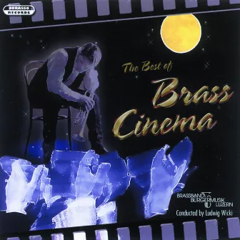 The Best of Brass Cinema by Ludwig Wicki