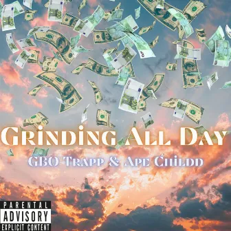 Grinding All Day by Ape Childd