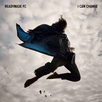 I Can Change by Readymade FC