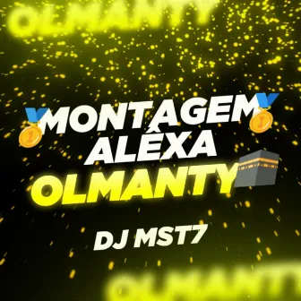 Montagem Alêxa Olmanty by DJ MST7