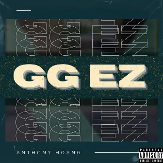 GG EZ by Anthony Hoang