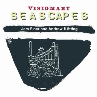 Visionary Seascapes by Jem Finer