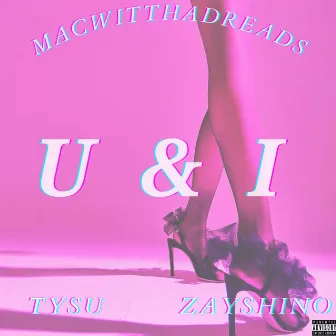 U & I by Zayshino