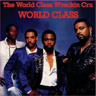 World Class by World Class Wreckin' Cru